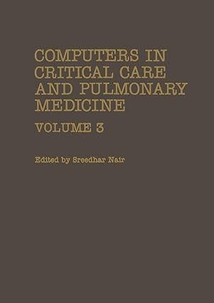 computers in critical care and pulmonary medicine volume 3 1st edition sreedhar nair 0306411873,