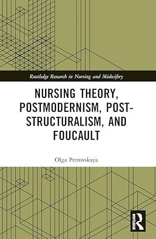 nursing theory postmodernism post structuralism and foucault 1st edition olga petrovskaya 1032343206,