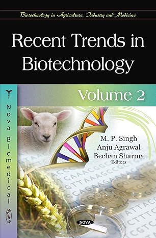 recent trends in biotechnology 1st edition m p singh ,anju agrawal ,bechan sharma 1617617970, 978-1617617973