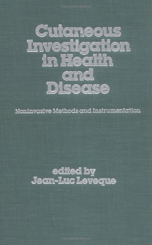 cutaneous investigation in health and disease noninvasive methods and instrumentation 1st edition jean luc