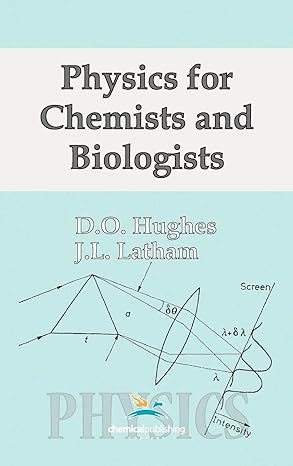 physics for chemists and biologists 1st edition d o hughes ,j l latham 0820601365, 978-0820601366