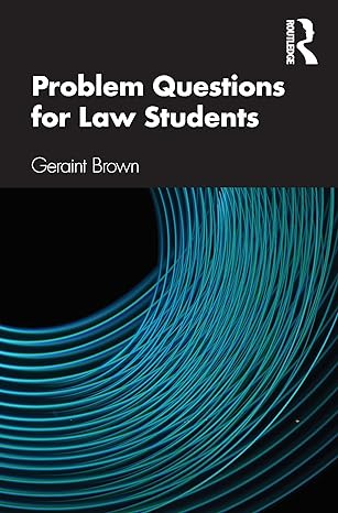 problem questions for law students 1st edition geraint brown 0367646706, 978-0367646707