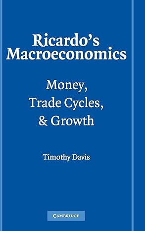 ricardos macroeconomics money trade cycles and growth 1st edition timothy davis 0521844746, 978-0521844741