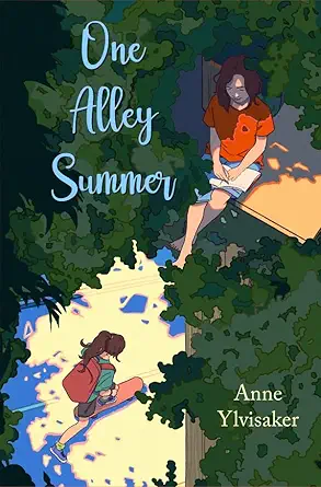 one alley summer a novel of friendship and growing up 1st edition anne ylvisaker 1958325120, 978-1958325124