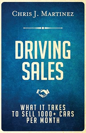 Driving Sales What It Takes To Sell 1000+ Cars Per Month