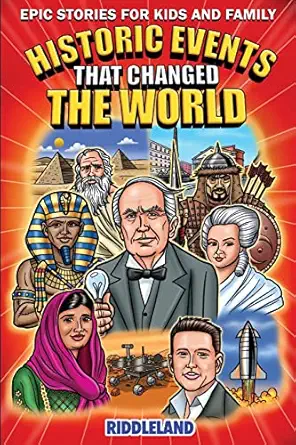 epic stories for kids and family historic events that changed the world fascinating history to inspire and