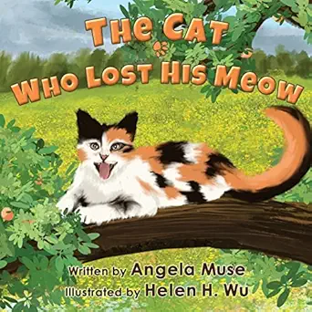 the cat who lost his meow 1st edition angela muse ,helen h wu 1499758766, 978-1499758764