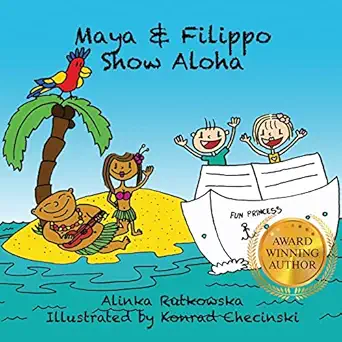 maya and filippo show aloha 1st edition alinka rutkowska ,konrad checinski 1502813254, 978-1502813251