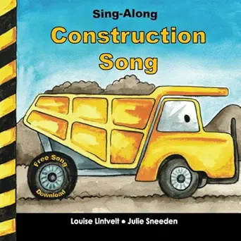 sing along construction song 1st edition louise lintvelt ,julie sneeden 1500544930, 978-1500544935