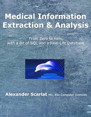 medical information extraction and analysis from zero to hero with a bit of sql and a real life database 1st