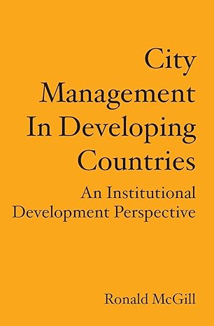 city management in developing countries an institutional development perspective 1st edition ronald mcgill