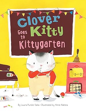 clover kitty goes to kittygarten 1st edition laura purdie salas ,hiroe nakata 1542042461, 978-1542042468