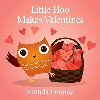 little hoo makes valentines 1st edition brenda ponnay 1532429703, 978-1532429705