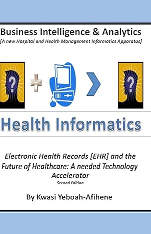 business intelligence and analytics a hospital and health management informatics apparatus electronic health