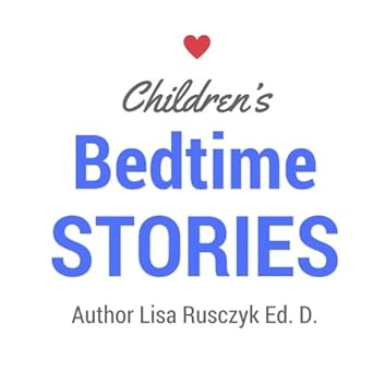 childrens bedtime stories 1st edition lisa rusczyk 1539655423, 978-1539655428