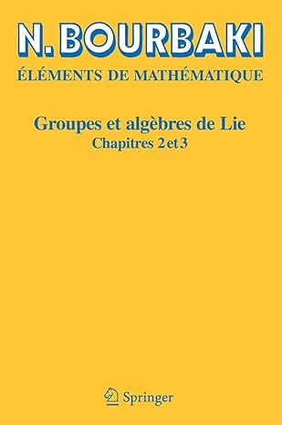 groupes et alga bres de lie chapitres 2 et 3 1st edition n bourbaki 354033940x, 978-3540339403