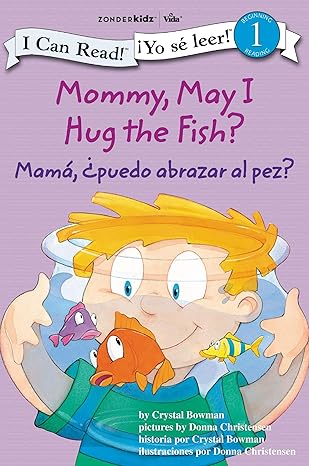 mama a puedo abrazar al pez mommy may i hug the fish leer 1st edition crystal bowman ,donna christensen