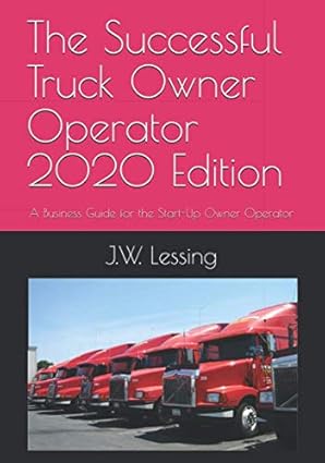 the successful truck owner operator a business guide for the start up owner operator 1st edition j w
