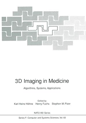 3d imaging in medicine algorithms systems applications 1st edition karl h ha hne ,henry fuchs ,stephen m