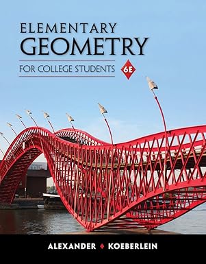 elementary geometry for college students 1st edition daniel c alexander ,geralyn m koeberlein 1285195698,