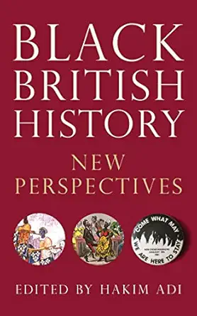 black british history new perspectives 1st edition hakim adi 1786994267, 978-1786994264