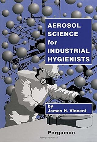 aerosol science for industrial hygienists 1st edition j h vincent 008042029x, 978-0080420295