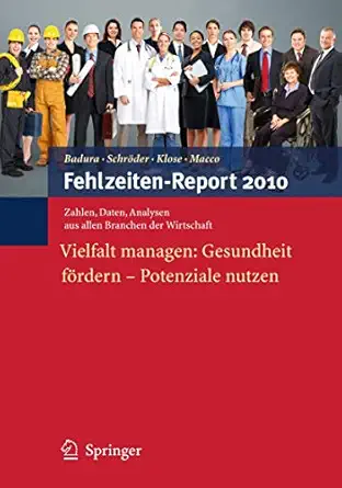 fehlzeiten report 2010 vielfalt managen gesundheit fa rdern potenziale nutzen 1st edition bernhard badura
