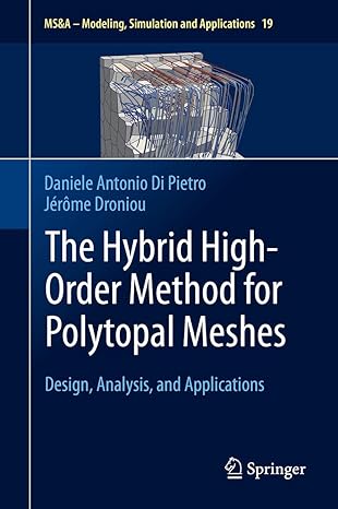 the hybrid high order method for polytopal meshes design analysis and applications 1st edition daniele