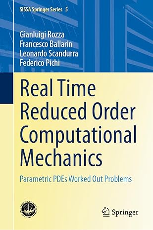 real time reduced order computational mechanics parametric pdes worked out problems 1st edition gianluigi