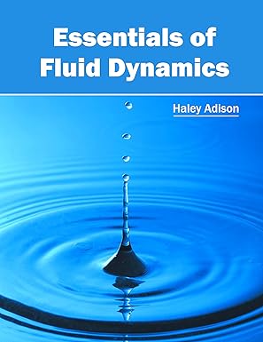 essentials of fluid dynamics 1st edition haley adison 1632405687, 978-1632405685