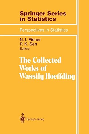 the collected works of wassily hoeffding 1st edition wassily hoeffding ,n i fisher ,p k sen 0387943102,
