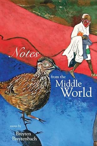 notes from the middle world 1st edition breyten breytenbach 1931859914, 978-1931859912