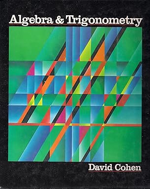 college algebra and trigonometry 1st edition david cohen 0314931651, 978-0314931658