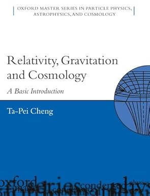relativity gravitation and cosmology a basic introduction 1st edition ta pei cheng 0198529562, 978-0198529569