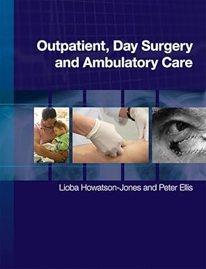 outpatient day surgery and ambulatory care 1st edition lioba howatson jones ,peter ellis 0470512830,