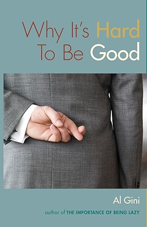 why its hard to be good 1st edition al gini 0415960622, 978-0415960625