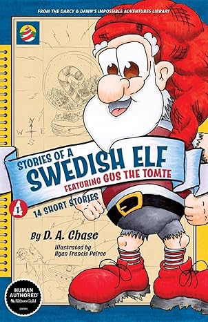 stories of a swedish elf featuring gus the tomte 14 short stories of mythical magic 1st edition d a chase