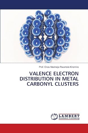 valence electron distribution in metal carbonyl clusters 1st edition prof enos masheija rwantale kiremire