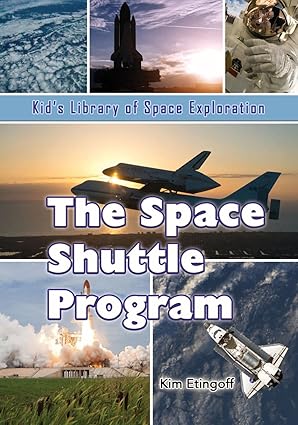 the space shuttle program 1st edition kim etingoff 1625244029, 978-1625244024