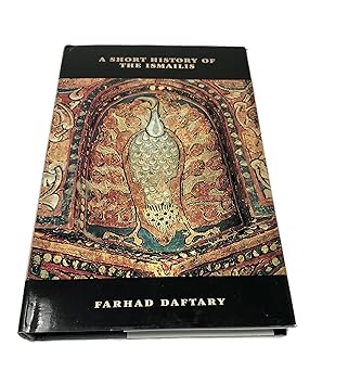 a short history of the ismailis traditions of a muslim community 1st edition farhad daftary 0748609040,