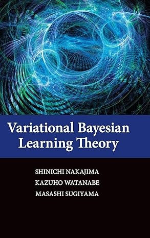 variational bayesian learning theory 1st edition shinichi nakajima ,kazuho watanabe ,masashi sugiyama