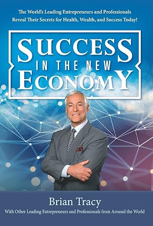 success in the new economy 1st edition nick nanton ,jw dicks ,brian tracy 099917147x, 978-0999171479