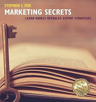marketing secrets learn rarely revealed expert strategies 1st edition stephen l fox ,paul donihue ,pyne clive