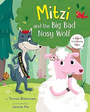 mitzi and the big bad nosy wolf a digital citizenship story 1st edition teresa bateman ,jannie ho 0823445178,