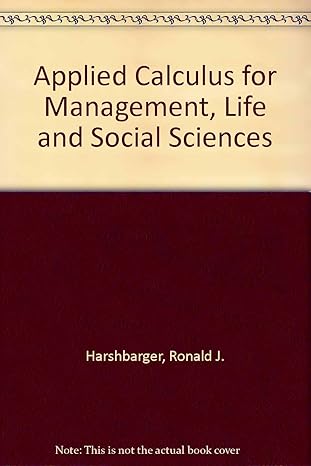applied calculus for management life and social sciences 1st edition ronald j harshbarger ,james j reynolds