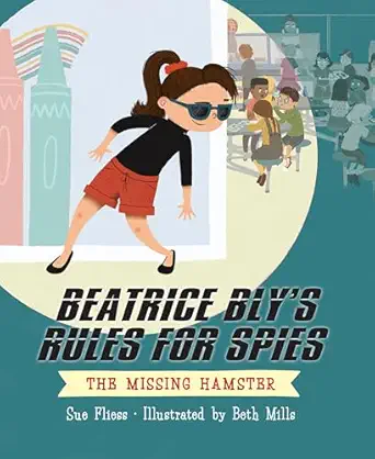 beatrice blys rules for spies 1 the missing hamster 1st edition sue fliess ,beth mills 1645950298,