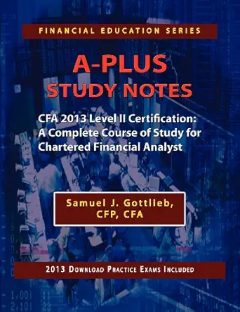 a plus study notes cfa 2013 level ii certification a complete course of study for chartered financial analyst