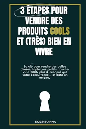 3 atapes pour vendre des produits cools et bien en vivre la cla pour vendre de belles choses sur internet