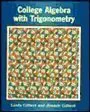 college algebra with trigonometry 1st edition linda gilbert ,jimmie gilbert 0070235864, 978-0070235861