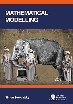 mathematical modelling 1st edition simon serovajsky 0367474301, 978-0367474300